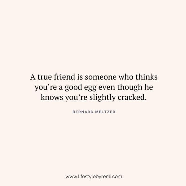 13 Friendship Quotes to Send the Real Ones in Your Life - Lifestyle by Remi