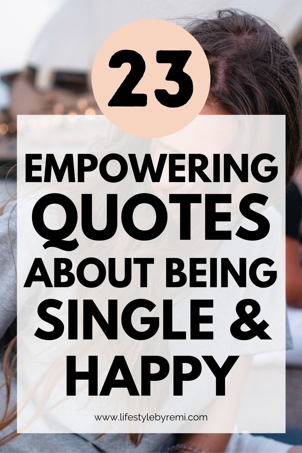 23-empowering-quotes-about-being-single-and-happy-lifestyle-by-remi