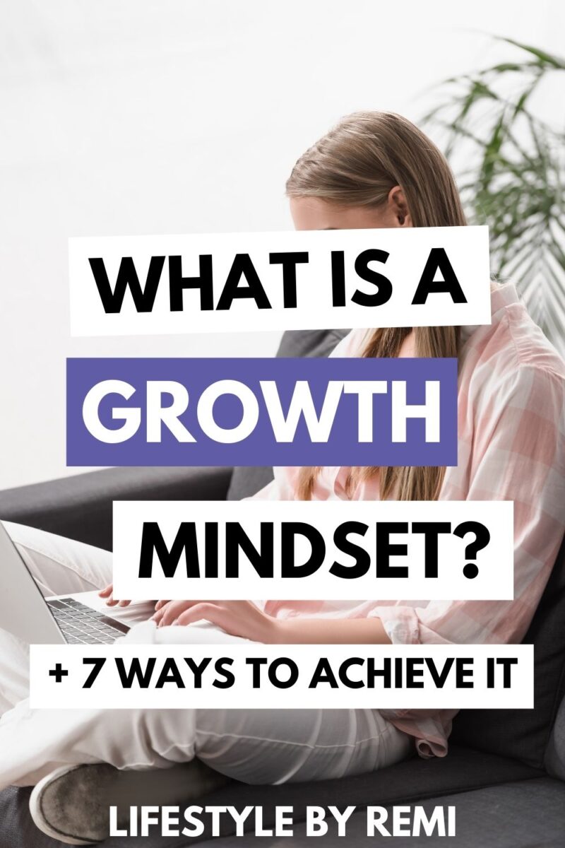 What is a Growth Mindset + 7 Ways to Achieve It - Lifestyle by Remi