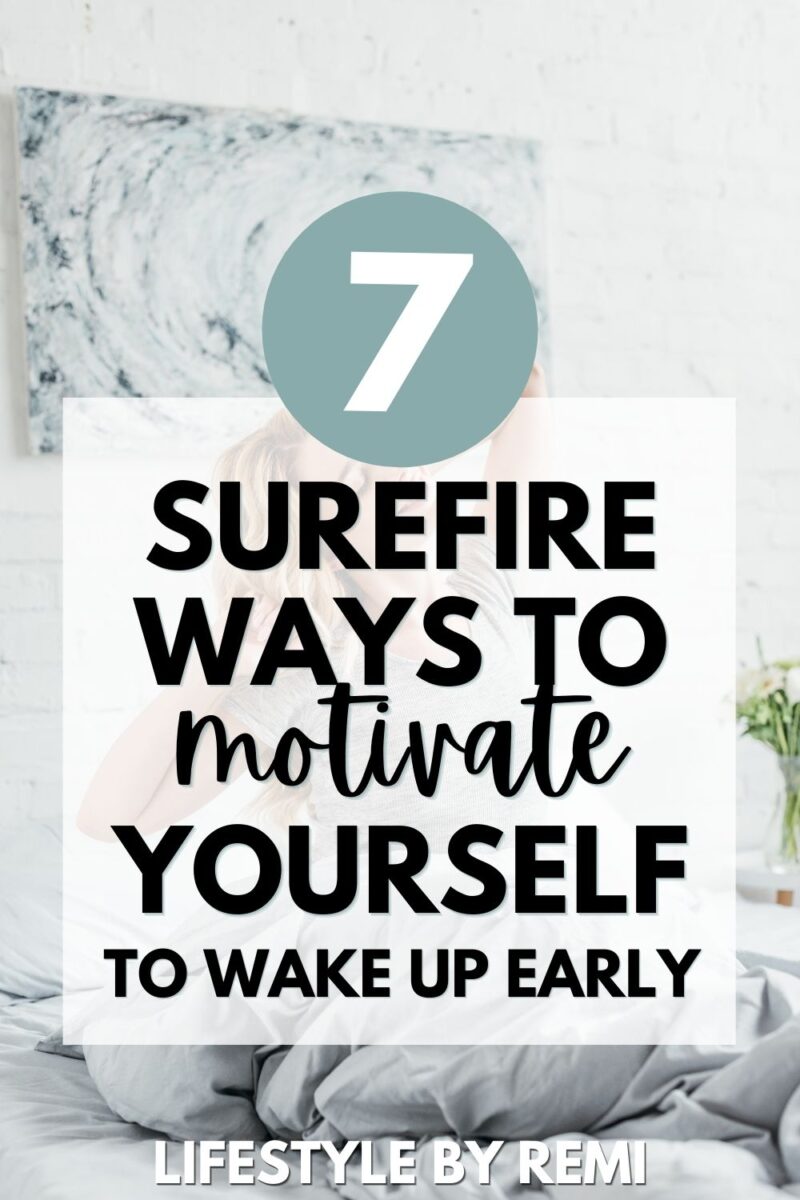 7 Surefire Ways to Motivate Yourself to Wake Up Early - Lifestyle by Remi